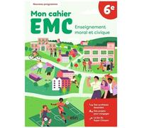 Mon Cahier Emc 6e - Cahier Élève