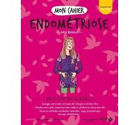 Mon cahier Endométriose - Adèle Bauville - Solar - broché - Guide