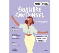 Mon cahier Equilibre émotionnel Mathilde Depaulis (Auteur), Alice Wietzel (Illustration), Céleste Wallaert (Illustration)