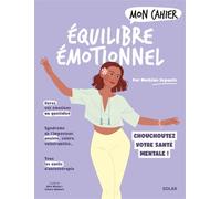 Mon cahier Equilibre émotionnel - Mathilde Depaulis - Solar - broché - Guide