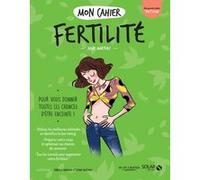 Mon cahier Fertilité Julie Martory (Auteur), Isabelle Maroger (Illustration), Sophie Ruffieux (Illustration)