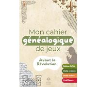 Mon cahier généalogique de jeux: Avant la Révolution
