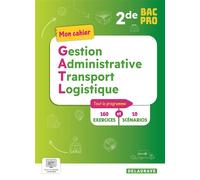 Mon cahier Gestion administrative, du Transport et de la Logistique 2de Bac Pro GATL (2025) - Pochette élève - Vincent Ducros - Delagrave - broché - Scolaire / Universitaire