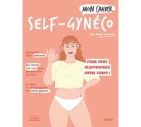 Paola Craveiro – Mon cahier Self-gynéco – Pour vous réapproprier votre corps et votre santé – Broché