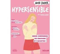 Mon cahier Hypersensible NED Ludivine Casilli (Auteur), Alice Wietzel (Illustration), Audrey Bussi (Illustration)