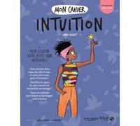 Mon cahier Intuition Linda Diguet (Auteur), Isabelle Maroger (Illustration)