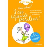 Mon cahier j'ose la pensée positive, c'est malin: 15 jours 30 exercices un programme pas à pas un bilan à la fin