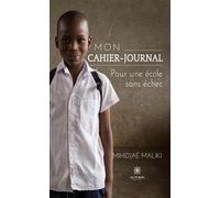 Mon cahier-journal Pour une école sans échec - Mihidjaé Maliki - Le Lys Bleu - broché - Essai