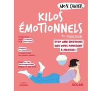Mon Cahier Kilos émotionnels - Johanne Averdy - Solar - broché - Guide