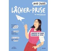 Mon cahier Lâcher-prise - Ingrid Haberfeld - Solar - broché - Guide