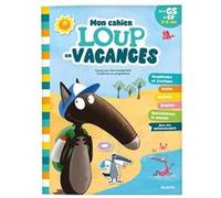 Mon cahier Loup en vacances - De la GS au CP - 2026 Orianne Lallemand (Auteur), Eléonore Thuillier (Auteur), Anne-France Tapella (Auteur), Laurence Lefèvre (Auteur), Aurélie Perrot (Auteur)