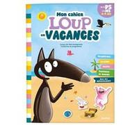 Mon cahier Loup en vacances - De la PS à la MS - 2026 Anne-France Tapella (Auteur), Thibault Siegfriedt (Auteur), Anne-Cécile Couval (Auteur), Orianne Lallemand (Auteur), Eléonore Thuillier (Auteur)