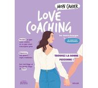 Andréa Belacqua – Mon cahier Love Coaching – Trouvez la bonne personne ! – Broché