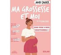 Mon cahier Ma grossesse et moi Isabelle Maroger (Illustration), Alice Wietzel (Illustration), Deiller Véronique (Auteur)