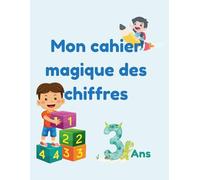 Mon cahier magique des chiffres: J’apprends à compter
