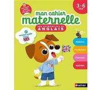 Mon cahier maternelle Mes premiers pas en anglais 3-6 ans Christophe Loupy (Auteur), Clémentine Dérodit (Illustration)
