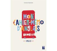 Mon cahier mémo d'anglais cycle 3 - Corinne Marchois - Retz Eds - broché - Scolaire / Universitaire