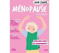 Mon cahier Ménopause Ingrid Haberfeld (Auteur), Alice Wietzel (Illustration), Audrey Bussi (Illustration)