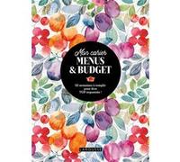 Mon cahier menus et budget - 52 semaines à remplir pour être TOP organisée Collectif (Auteur)