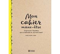 Mon cahier mieux-être: 50 exercices de Journal Créatif pour une santé globale