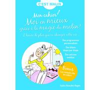 Mon cahier moi en mieux grâce à la magie du matin, c'est malin: L'heure de plus qui va changer votre vie