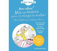 Mon Cahier Moi En Mieux Grâce À La Magie Du Matin ! - L'heure De Plus Qui Va Changer Votre Vie