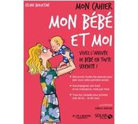 Mon cahier Mon bébé et moi Céline Bukiatme (Auteur), Isabelle Maroger (Illustration)
