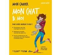 Mon cahier Mon chat & moi - Nouvelle édition