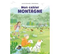 Mon cahier montagne 2 ed. - Elodie Balandras - Glénat Jeunesse - broché - Document jeunesse