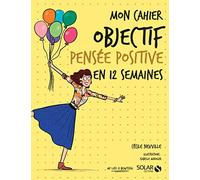 Mon cahier Objectif pensée positive