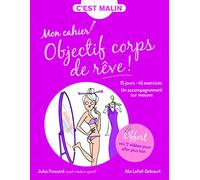 Mon cahier objectif un corps de rêve, c'est malin: 15 jours 45 exercices un accompagnement sur mesure