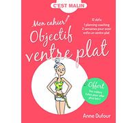 Mon cahier objectifs ventre plat, c'est malin: Un programme de 15 jours, 50 exercices
