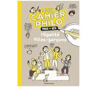 Mon Cahier Philo Pense Pas Bête - L'égalité Filles Garçons