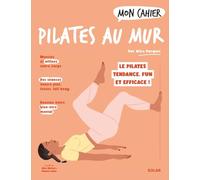 Alice Parquet – Mon cahier Pilates au mur – Le Pilate Tendance, Fun Et Efficace ! – Broché