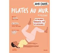 Alice Parquet – Mon cahier Pilates au mur – Le Pilate Tendance, Fun Et Efficace ! – Broché