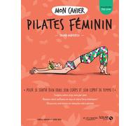 Mon cahier Pilates féminin - Ingrid Haberfeld - Solar - broché - Guide
