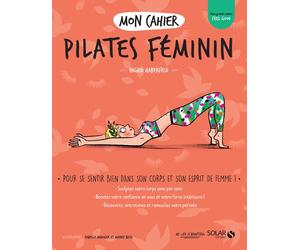 Mon cahier Pilates féminin - Ingrid Haberfeld - Solar - broché - Guide