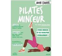 Judith Samama-Patte – Mon cahier Pilates minceur – Illustré par Alice Wietzel et Audrey Bussi