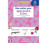Mon cahier pour apprendre à lire - GS-CP 5-7 ans - Découvrir les sons, les syllabes, les mots - Les cahiers Bordas