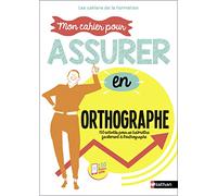 Mon cahier pour assurer en Orthographe