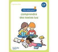 Mon cahier pour... comprendre des textes lus CP - Cahier élève Edition 2023 - Delphine Tendron - Hachette Education - broché - Scolaire / Universitaire