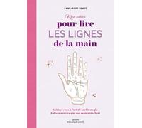 Mon cahier pour lire les lignes de la main: Initiez-vous à l’art de la chirologie et découvrez ce que vos mains révèlent