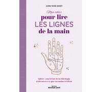 Mon cahier pour lire les lignes de la main: Initiez-vous à l’art de la chirologie et découvrez ce que vos mains révèlent