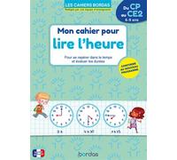 Mon cahier pour lire l'heure - Pour se repérer dans le temps et évaluer les durées - Sophie Stepien - Bordas - broché - Scolaire / Universitaire