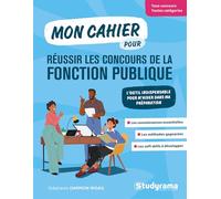Mon cahier pour réussir les concours de la fonction publique: L'outil indispensable pour m'aider dans ma préparation