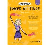 Mon cahier Power attitude Armelle Bontemps (Auteur), Isabelle Maroger (Illustration)