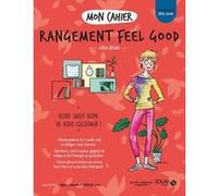 Mon cahier Rangement feel good Leïla Bezaz (Auteur), Isabelle Maroger (Illustration), Voile Bénédicte (Illustration)