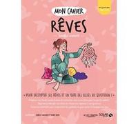 Mon cahier Rêves Isabelle Maroger (Illustration), Marielle Laheurte (Auteur), Audrey Bussi (Illustration)