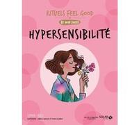 Mon cahier rituels feel good Hypersensibilité Ludivine Casilli (Auteur), Isabelle Maroger (Illustration), Sophie Delannoy (Illustration)