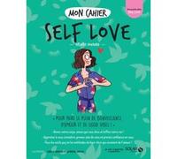 Mon cahier Self love Heloise Houdard (Auteur), Isabelle Maroger (Illustration), Guenièvre Suryous (Illustration)